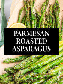 Two images of parmesan roasted asparagus with a text overlay that reads, "parmesan roasted asparagus"